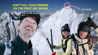 Don't Kill Your Friends On The First Day Skiing - Walk the Walk stories ep. 3 - Lyngen