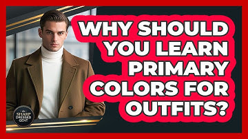 Why Should You Learn Primary Colors For Outfits?