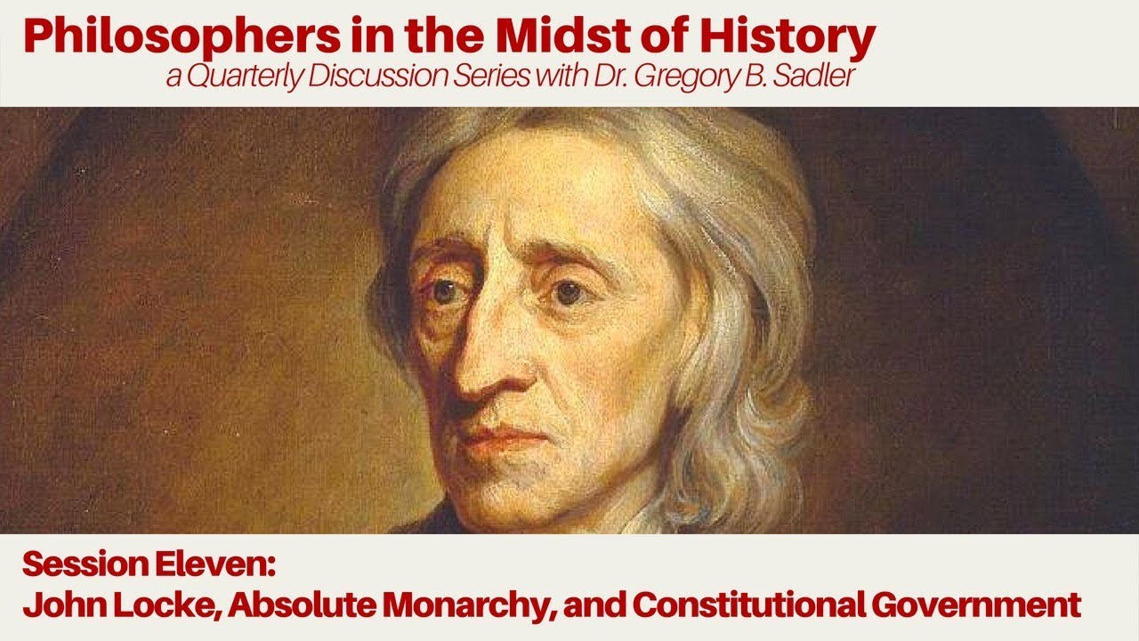 john-locke-absolute-monarchy-and-constitutional-government-philosophers-in-the-midst-of