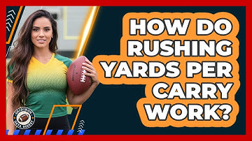 How Do Rushing Yards Per Carry Work?