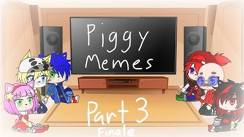 Sonic Characters React To Piggy Memes Gacha Club (++ Bouns) Read The Description