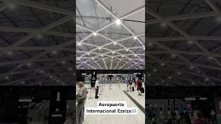 Aeropuerto Internacional de Ezeiza| Buenos Aires 🇦🇷🇦🇷