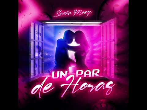 SACHARY Un Par De Horas Unpardehoras Reggaeton 
