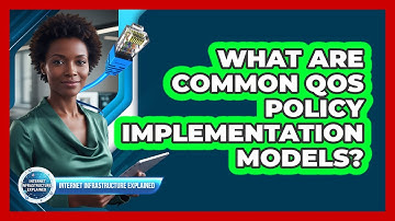 What Are Common QoS Policy Implementation Models?