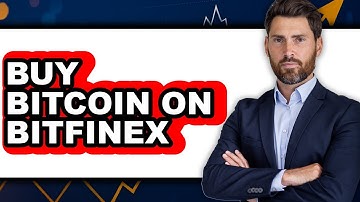 How to Buy Bitcoin on Bitfinex (Full Guide)