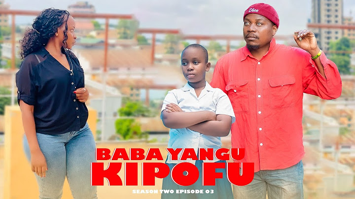 BABA YANGU KIPOFU FULL EP 03 SEASON TWO 💕
