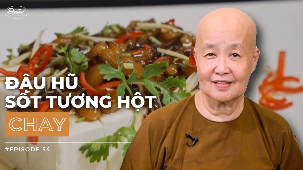 ĐẬU HŨ SỐT TƯƠNG HỘT - Nước sốt thơm ngon, giúp các món ăn thêm đậm đà | ẨM THỰC CHAY VÂN DU 54