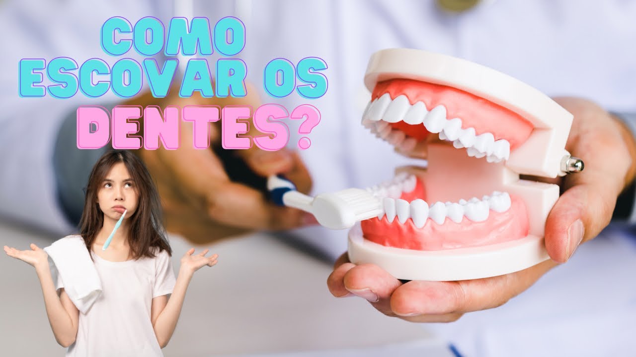 Como ESCOVAR CORRETAMENTE os DENTES e HIGIENIZAR a BOCA?