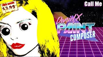 Call Me by Blondie - DanielX.net Paint Composer