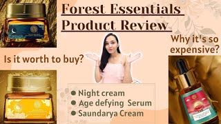 Forest Essentials Product Review | Age defying Serum | Night Cream | Saundarya Cream |Honest Review