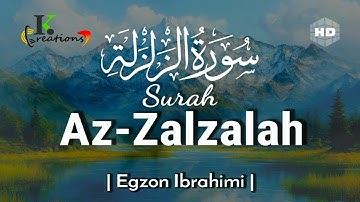 Surah Az-Zalzalah (The Earthquake) | سورة الزلزلة | English Translation | Egzon Ibrahimi