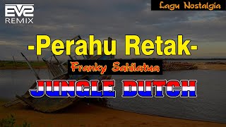 Perahu Retak || Jungle Dutch 2k21 [EVS Bootleg]