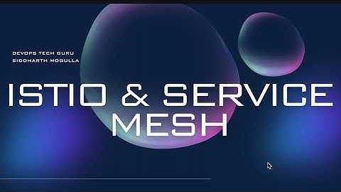 Istio Tutorial Part 1: Introduction To Istio And Service Mesh