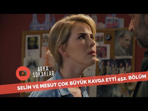 Selin ve Mesut Çok Büyük Kavga Etti 452. Bölüm