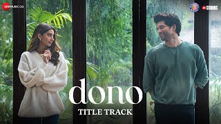 Dono - Title Track Rajveer Deol, Paloma Armaan Malik Shankar Ehsaan Loy Irshad Kamil