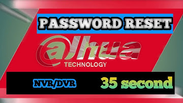 DAHUA NVR DVR PASSWORD RESET