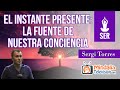 El instante Presente: la fuente de nuestra conciencia, por Sergi Torres