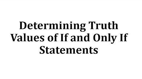 Given an Implication and Converse, Find the Truth Value of If And Only If Statements