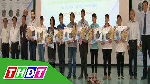 6 dự án của Đồng Tháp được vào chung kết cuộc thi khởi nghiệp năm 2017 | THDT