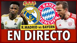 🔥REAL MADRID vs BAYERN EN DIRECTO | REAL MADRID BAYERN EN VIVO | SEMIFINALES CHAMPIONS LEAGUE