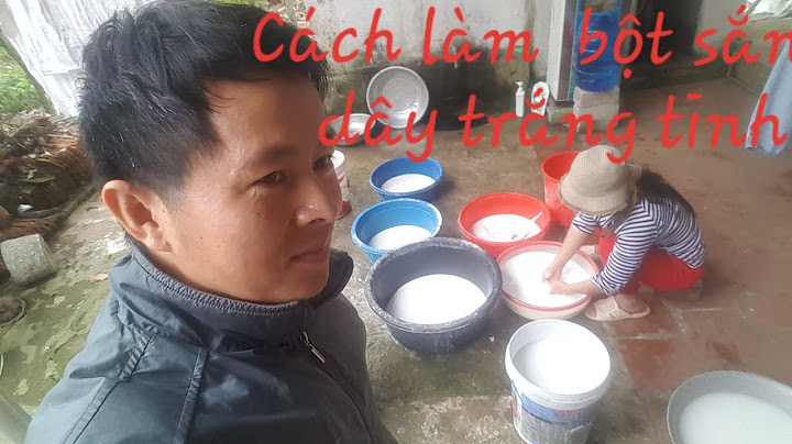 Hướng dẫn cách làm tinh bột sắn dây