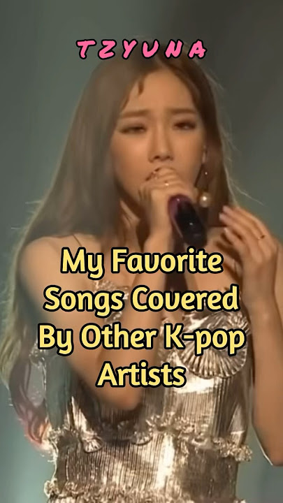 My Favorite Songs Covered By OTHER K-Pop Artists #shorts #kpop #itzy #wayv #ive #yuna #xiaojun