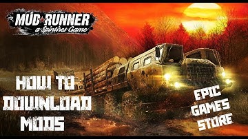 | Mudrunner | How to download mods in epic store |