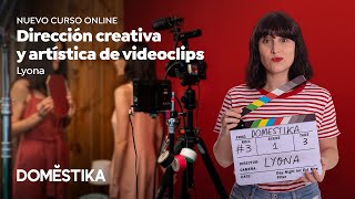 Dirección creativa y artística de videoclips – Un curso de Lyona