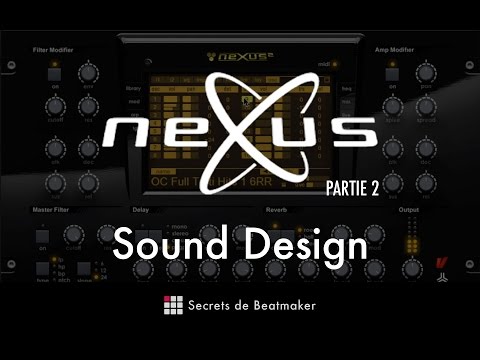 reFX Nexus² - Tutoriel en Français (Partie 2) Sound Design