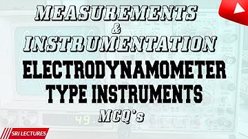 #Srilectures #EE8403 #ELECTRODYNAMOMCQS ELECTRODYNAMOMETER TYPE INSTRUMENTS