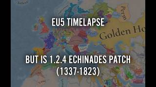 EU5 Timelapse But Is 1.2.4 Echinades Patch (1337-1823) screenshot 5