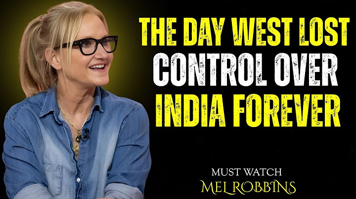 THE DAY THE WEST LOST CONTROL OVER INDIA — FOREVER -- Mell Robbins Motivational Speaker