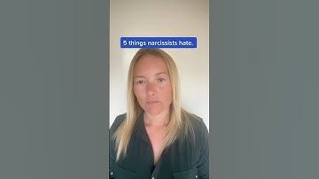 5 Things Narcissists Hate