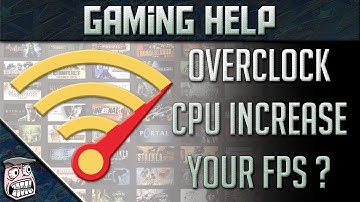 Does Overclocking your CPU Increase FPS