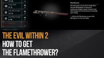 The Evil Within 2 - How to get the Flamethrower?