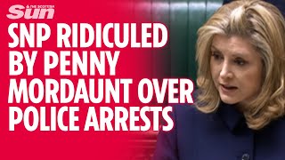 Penny Mordaunt ridicules SNP leaders &#39;being put into the back of police cars&#39;