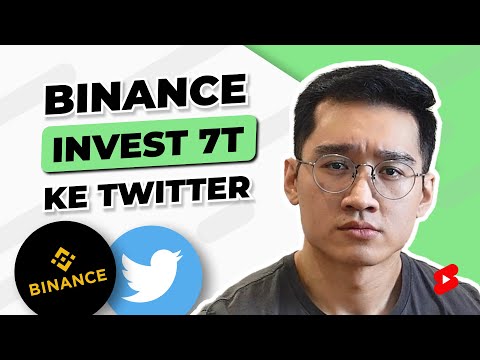 Binance Invest ke Twitter 7 TRILIUN?!