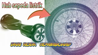 Alternatif Membuat roda sepeda listrik dari roda hoverboard