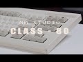 Mm studio  class80  build and typing sound