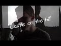 Download Castle On The Hill (Ed Sheeran) covered by TheMusicSquad Castle On The Hill (Ed Sheeran) covered by TheMusicSquad