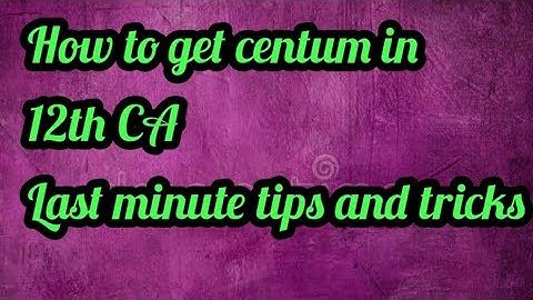 How to get centum in 12th CA | Last Minute tips and tricks | Time Management for 12th CA Exam