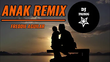 Dj tausug - Anak Remix ( Freddie Aguilar)