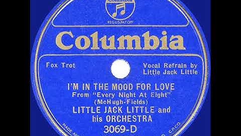 1935 HITS ARCHIVE: I’m In The Mood For Love - Little Jack Little (Little Jack Little, vocal)