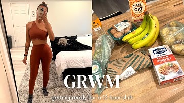 GRWM: how i get ready before a 12 hour shift