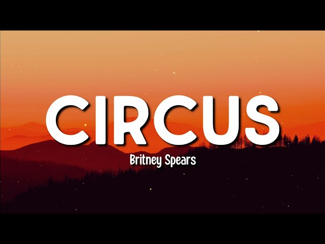 CIRCUS | BRITNEY SPEARS | LYRICS class=