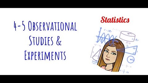 Stats - 4-5 Observational Studies and Experiments