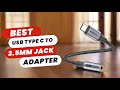 Best USB Type C To 3.5mm Jack Earphone Adapter | Top 5 Picks for You!