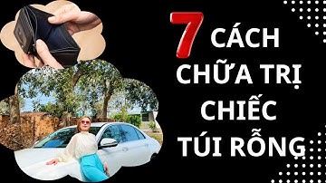 BẢY CÁCH CHỮA TRỊ TÚI TIỀN TRỐNG RỖNG