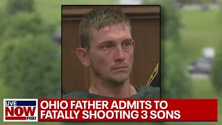 Ohio father admits to fatally shooting 3 young sons, prosecutors say | LiveNOW from FOX