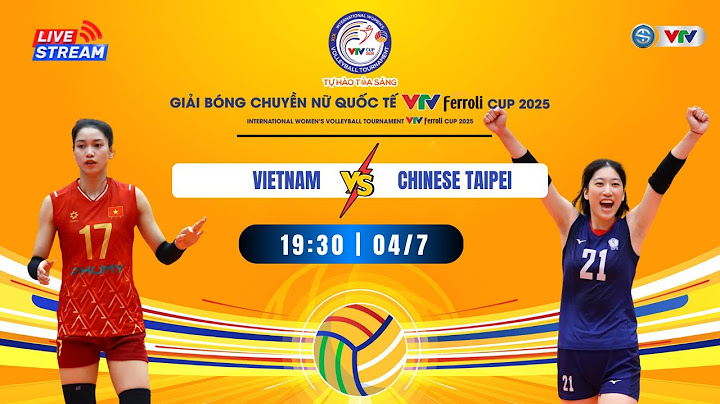 🟠 TRỰC TIẾP VIỆT NAM vs ĐÀI BẮC TRUNG HOA | Live VIETNAM 🆚 Chinese Taiper, VTV Ferroli Cup 2025